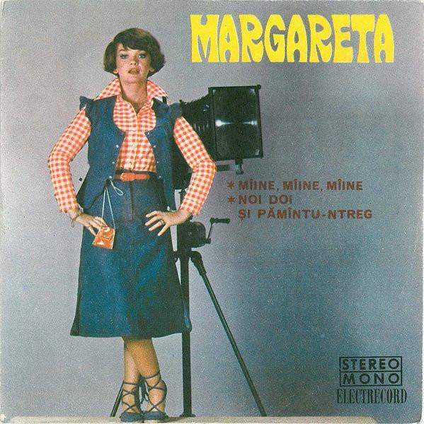 Margareta Pâslaru - Mîine, Mîine, Mîine / Noi Doi Și Pămîntu-ntreg (7 Inch) [1]