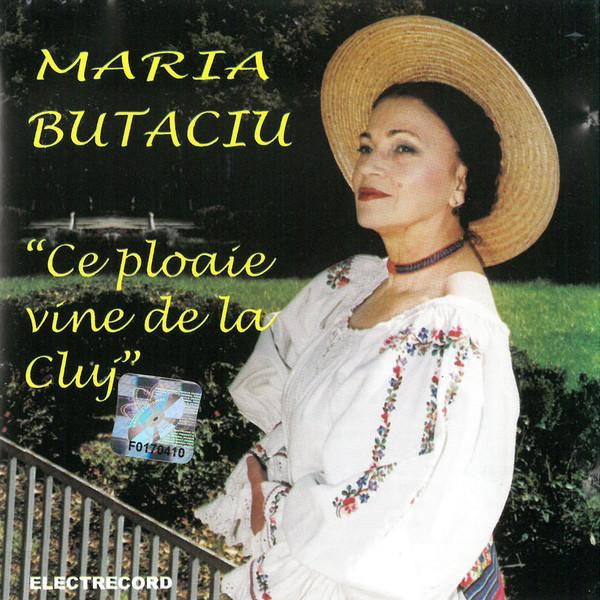 Maria Butaciu - Ce Ploaie Vine De La Cluj [1]