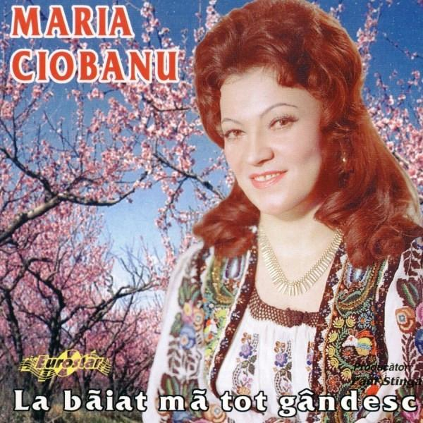 Maria Ciobanu - La Băiat Mă Tot Gândesc [1]