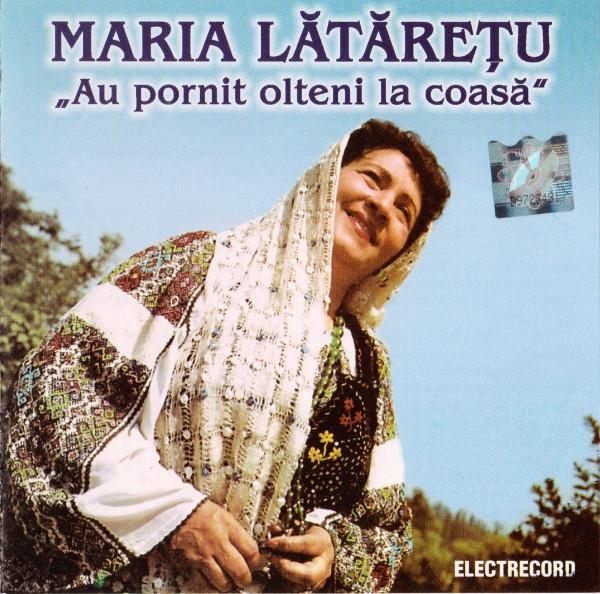 Maria Lătărețu - Au Pornit Olteni La Coasă  [1]