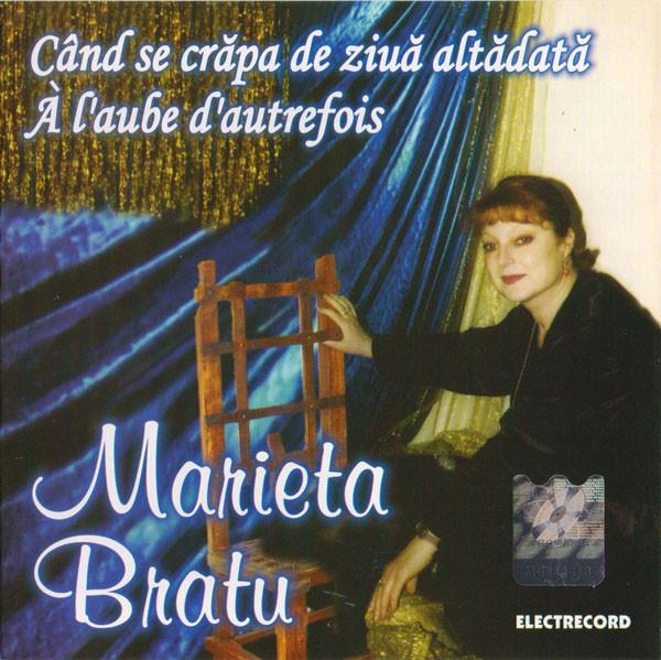 Marieta Bratu - Când Se Crăpa De Ziuă Altădată (À L'Aube D'Autre Fois) [1]