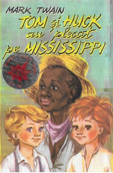 Mark Twain - Tom Și Huck Au Plecat Pe Mississippi, (Casetă Audio) [1]