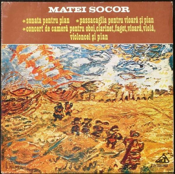 Matei Socor - Sonata Pentru Pian / Passacaglia Pentru Vioară Și Pian / Concert De Cameră Pentru Oboi, Clarinet, Fagot, Vioară, Violă, Violoncel Și Pian [1]