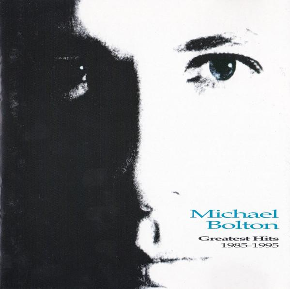 Michael Bolton - Greatest Hits (1985 - 1995) [1]
