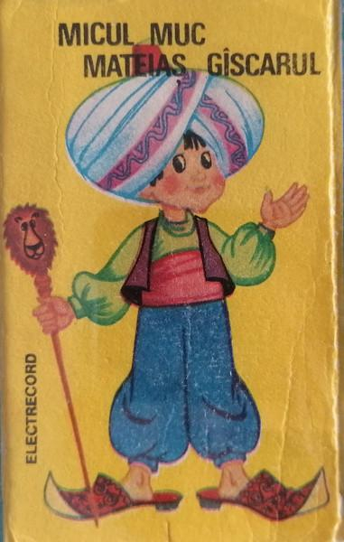 Micul Muc / Mateiaș Gîscarul (Caseta Audio) [1]