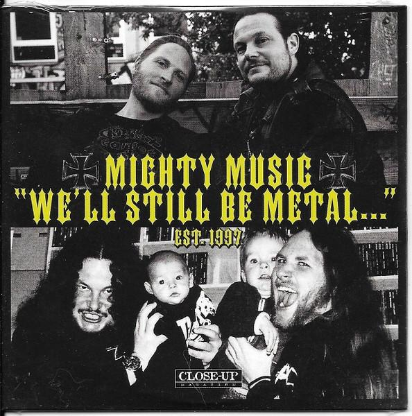 Mighty Music "We'll Still Be Metal..." Est 1997 [1]