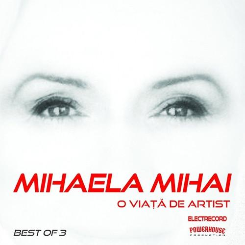 Mihaela Mihai - O Viață De Artist (Best Of 3) [1]