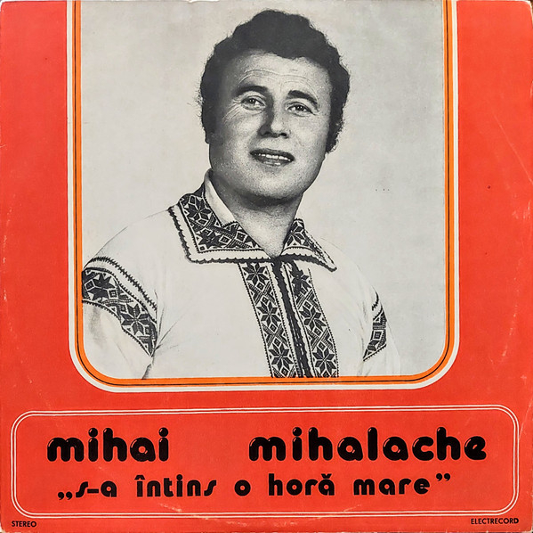 Mihai Mihalache - S-a întins O Horă Mare [2]