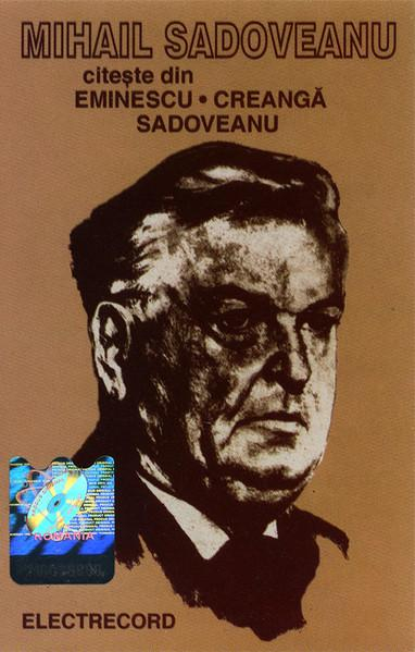 Mihail Sadoveanu - Citește Din Eminescu, Creangă, Sadoveanu, (Casetă Audio) [1]