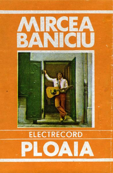 Mircea Baniciu - Ploaia, (Casetă Audio) [1]