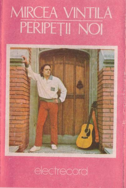 Mircea Vintilă - Peripeții Noi, (Casetă Audio) [1]