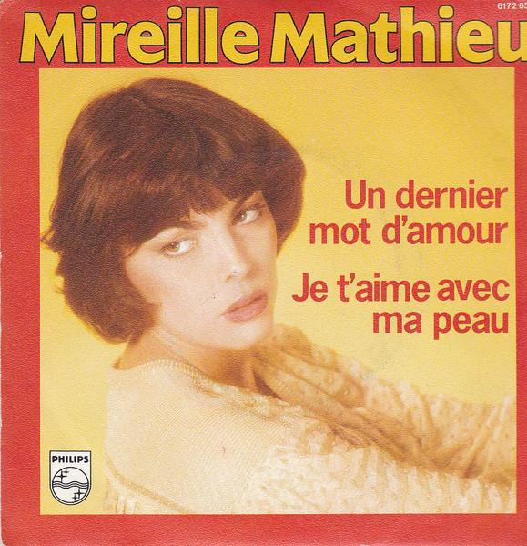 Mireille Mathieu - Un Dernier Mot D'amour / Je T'aime Avec Ma Peau (7 Inch) [1]