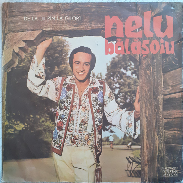 Nelu Bălășoiu – De la Jii Pîn-la Gilort, (Disc Vinil) [1]