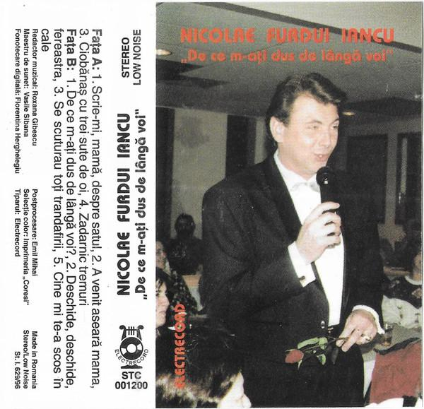Nicolae Furdui Iancu - De Ce M-ați Dus De Lângă Voi , (Casetă Audio) [1]