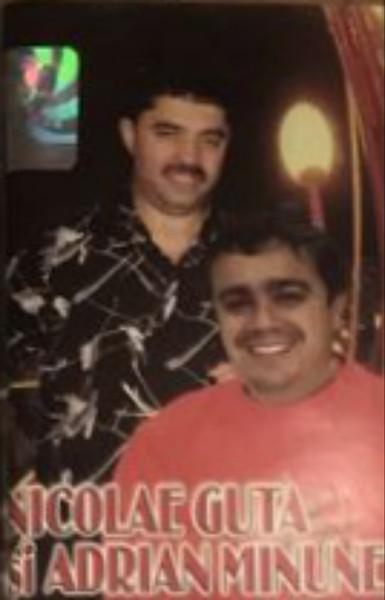 Nicolae Guță - Nicolae Guta si Adrian Minune (Caseta Audio) [1]