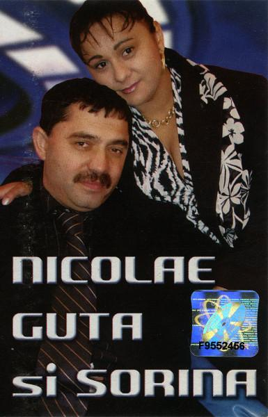 Nicolae Guță - Nicolae Guta Si Sorina, (Casetă Audio) [1]