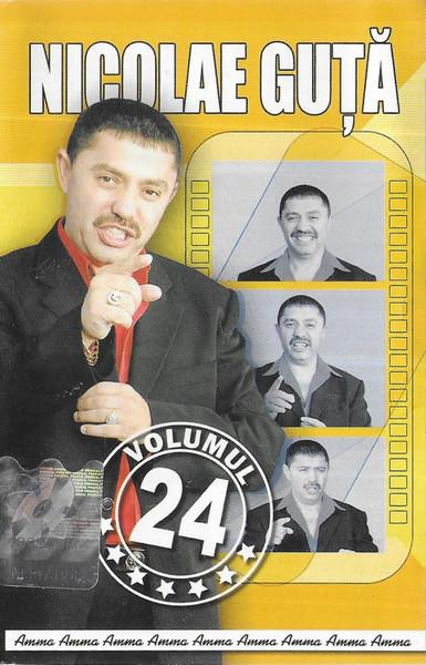 Nicolae Guță - Nicolae Guță Volumul 24, (Casetă Audio) [1]