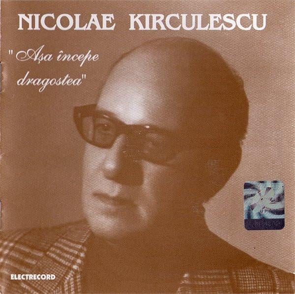Nicolae Kirculescu - Așa Începe Dragostea [1]