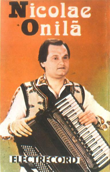 Nicolae Onilă - Nicolae Onilă (Caseta Audio) [1]