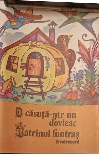 O Căsuță-ntr-un Dovleac / Bătrînul Luntraș, (Casetă Audio) [1]