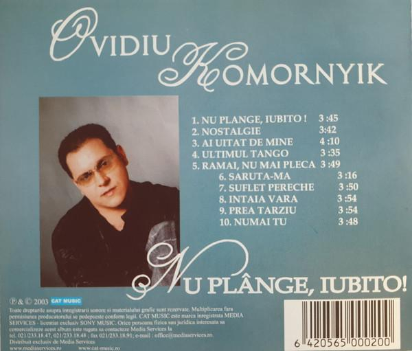 Ovidiu Komornyik - Nu Plânge, Iubito! [2]