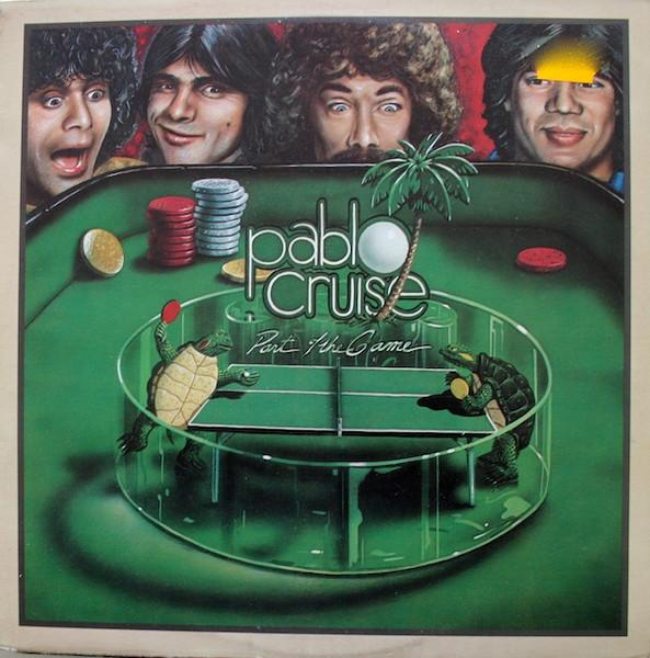 Pablo Cruise - Part Of The Game [1]