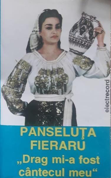 Panseluța Fieraru - Drag Mi-a Fost Cântecul Meu, (Casetă Audio) [1]