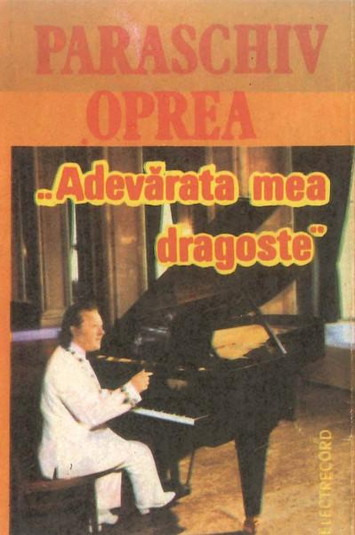 Paraschiv Oprea - Adevărata Mea Dragoste, (Casetă Audio) [1]