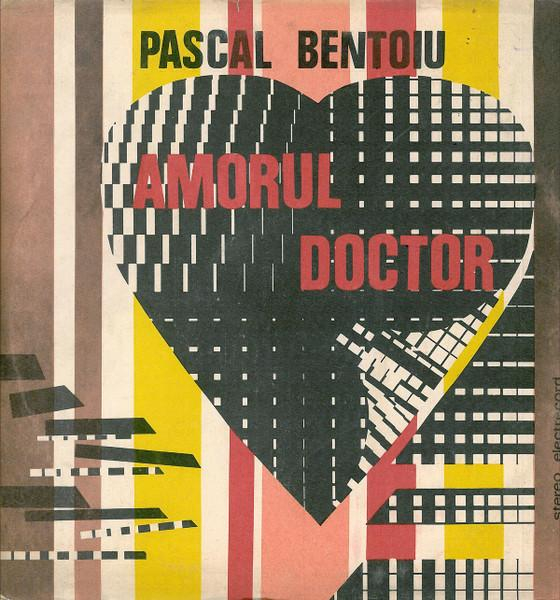 Pascal Bentoiu - Amorul Doctor = Dr. Cupid [1]