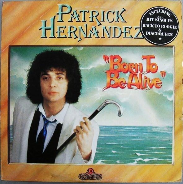 Patrick Hernandez - Born To Be Alive (Disc Vinil) [2]