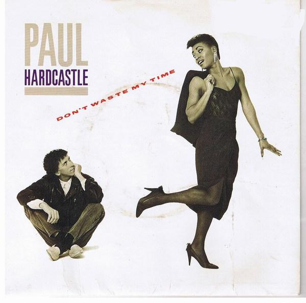 Paul Hardcastle - Don't Waste My Time (7 Inch) [1]