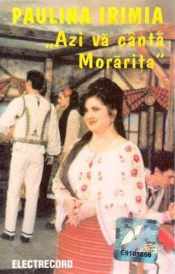 Paulina Irimia - Azi Vă Cântă Morărița, (Casetă Audio) [1]