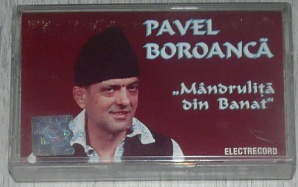 Pavel Boroancă - "Mandrulita Din Banat", (Casetă Audio) [1]