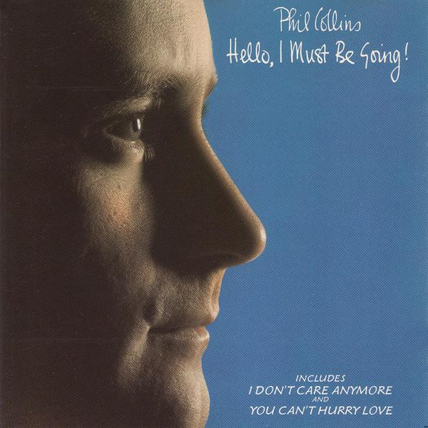 Phil Collins - Hello, I Must Be Going! [1]