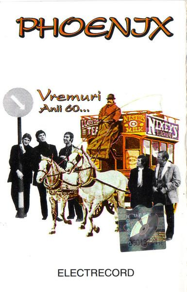 Phoenix - Vremuri, Anii 60..., (Casetă Audio) [1]