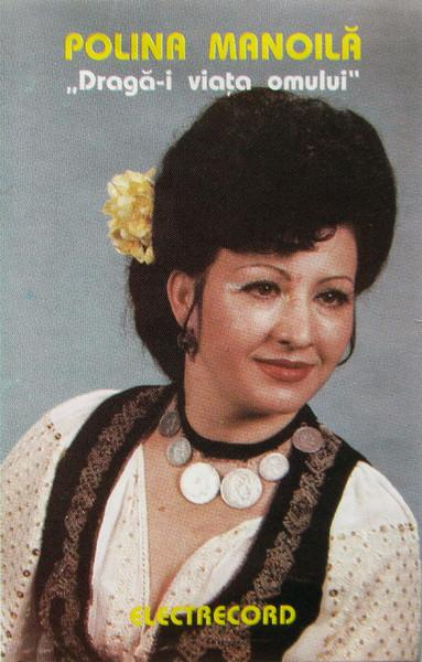 Polina Manoilă - Dragă-i Viața Omului (Caseta Audio) [1]