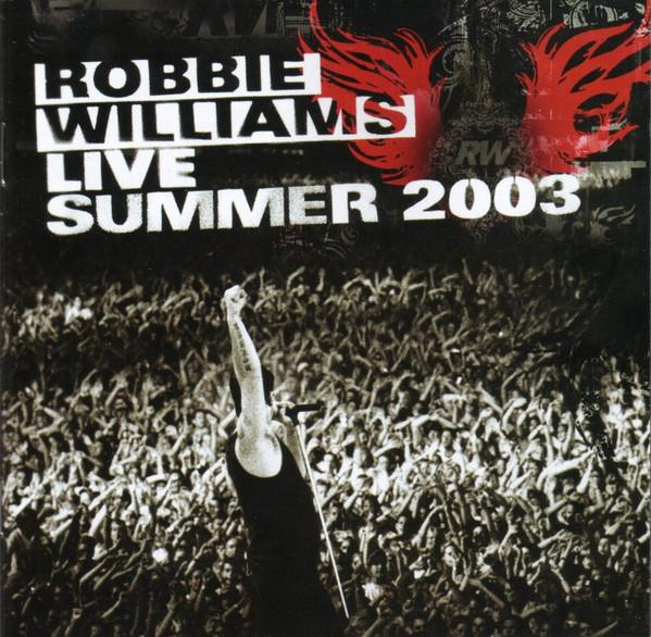 Robbie Williams - Live Summer 2003 [1]