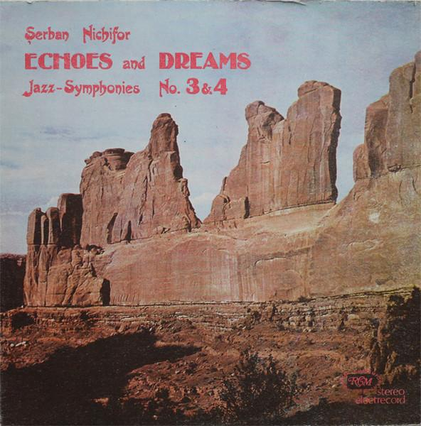 Șerban Nichifor - Echoes And Dreams: Jazz-Symphonies No. 3 & 4 [1]