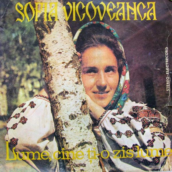 Sofia Vicoveanca - Lume, Cine Ți-o Zis Lume [1]