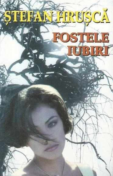 Ștefan Hrușcă - Fostele Iubiri (Caseta Audio) [1]