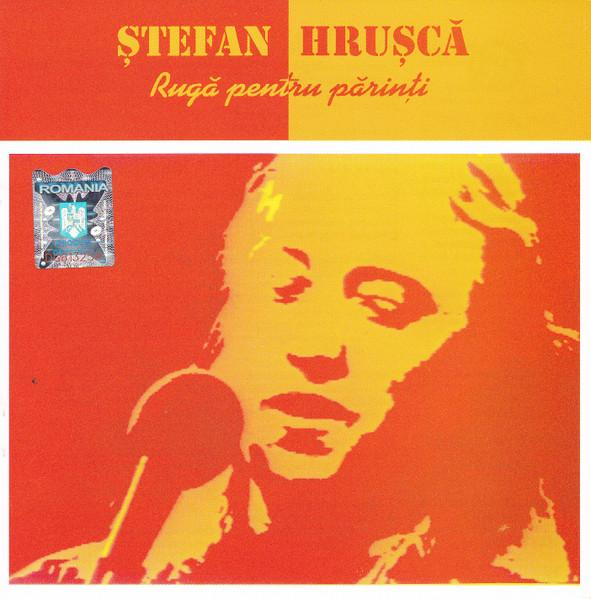 Ștefan Hrușcă - Rugă Pentru Părinți – Best Songs, (CD) [1]