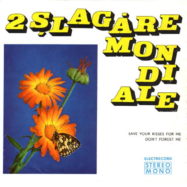 Super Grup Electrecord - 2 Șlagăre Mondiale : Save Your Kisses For Me / Don't Forget Me (7 Inch) [1]
