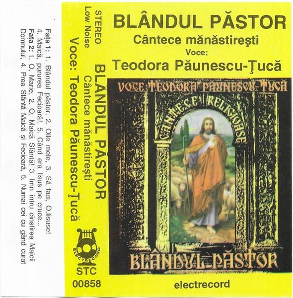 Teodora Păunescu-Tucă - Blândul Păstor (Cântece Mănăstirești), (Casetă Audio) [2]