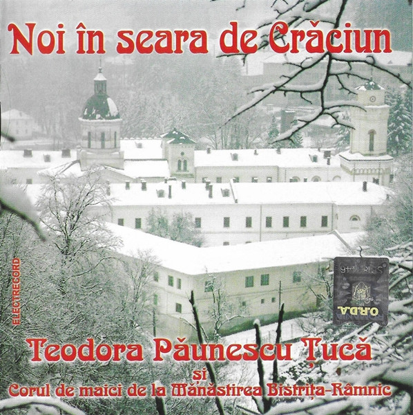 Teodora Păunescu-Țucă și Corul de maici de la Mănăstirea Bistrița-Râmnic – Noi În Seara De Crăciun (CD) [1]