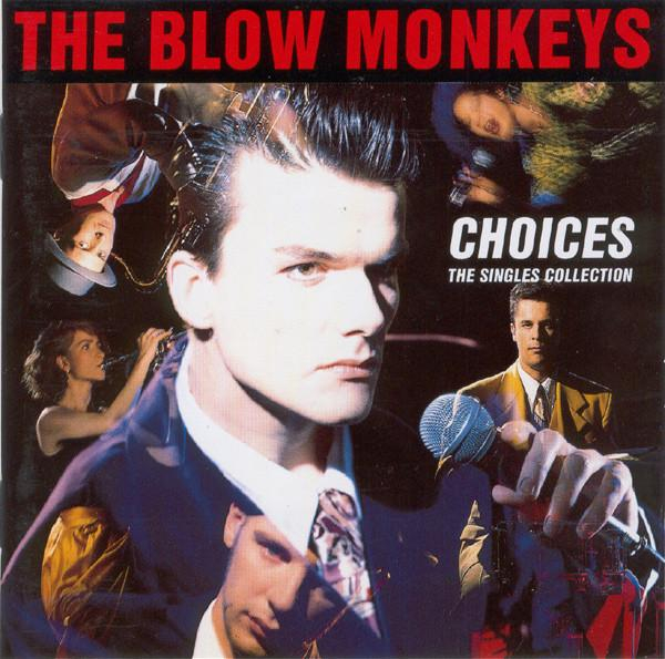 The Blow Monkeys - Choices - The Singles Collection [1]