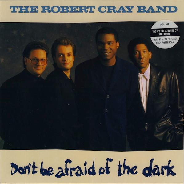 The Robert Cray Band - Don't Be Afraid Of The Dark [1]