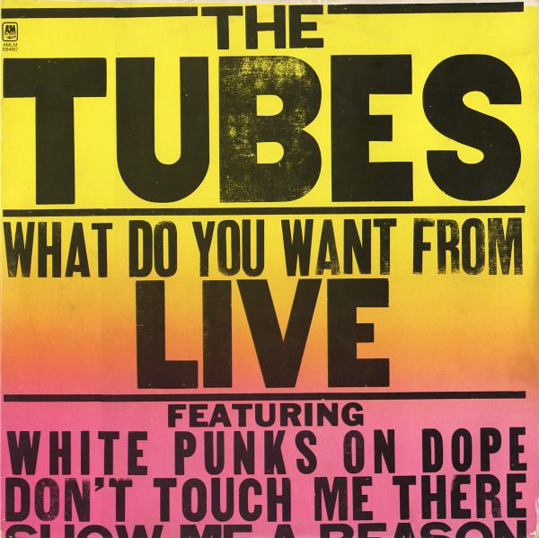 The Tubes - What Do You Want From Live [1]