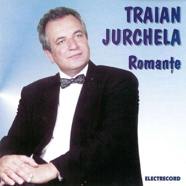 Traian Jurchela - Romanțe [1]
