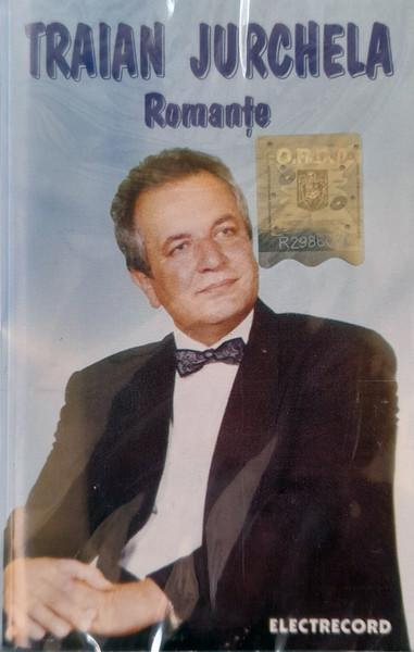 Traian Jurchela - Romanțe (Caseta Audio) [1]