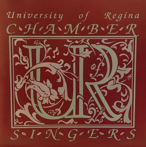 University Of Regina Chamber Singers - University Of Regina Chamber Singers [1]